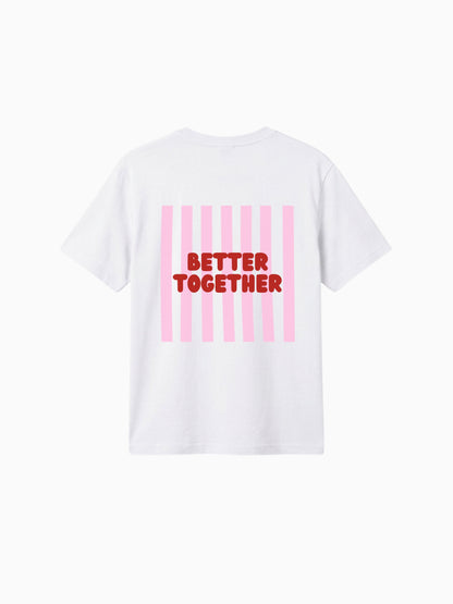 Better Together Shirt